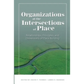 Organizations at the intersections of place: Relationships, Principles, and Dimensions of Place Building - Paperback