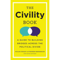 The Civility Book: A Guide to Building Bridges Across the Political Divide - Paperback