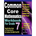 Common Core Mathematics Workbook For Grade 7: Step-By-Step Guide to Preparing for the Common Core Math Test 2019 - Paperback