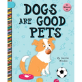 Dogs Are Good Pets - Paperback