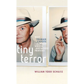 Tiny Terror: Why Truman Capote (Almost) Wrote Answered Prayers - Hardcover