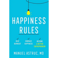 Happiness Rules: Beat Burnout, Embrace Happiness, and Become a Better Entrepreneur - Hardcover