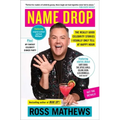 Name Drop: The Really Good Celebrity Stories I Usually Only Tell at Happy Hour - Paperback