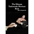 The Ultimate Taekwondo Workout Book - Paperback