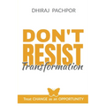 Don't Resist Transformation - Paperback