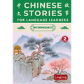 Chinese Stories for Language Learners: Intermediate Volume 2 - A Bilingual Collection of Folktales, Idioms, Proverbs, Myths, Historical & Modern Stori - Paperback