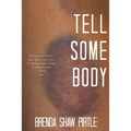 Tell Somebody: Two Years, Four Months, One Week, and A Day: The Memories and Musings of a Battered Wife - A Trilogy, Part I - Paperback