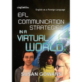 EFL Communication Strategies in a Virtual World: An exploratory study - Paperback