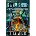 The Secrets of Goatman's Bridge: True Tales of Chilling Paranormal Encounters at One of the Most Haunted Bridges in America - Paperback