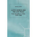 Lloyd George and the Lost Peace: From Versailles to Hitler, 1919-1940 - Hardcover