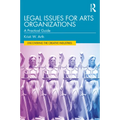 Legal Issues for Arts Organizations: A Practical Guide - Paperback