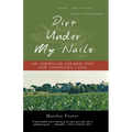 Dirt Under My Nails: An American Farmer and Her Changing Land - Paperback