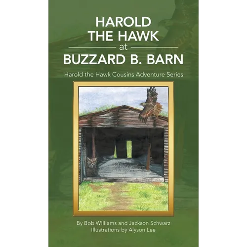Harold the Hawk at Buzzard B. Barn: Harold the Hawk Cousins Adventure Series - Hardcover