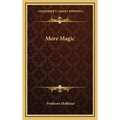 More Magic - Hardcover