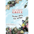 Quarry Grove: Hicky Gets His Wings - Paperback