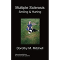 Multiple Sclerosis - Smiling & Hurting - Paperback