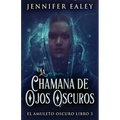 La Chamana de Ojos Oscuros - Paperback