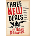 Three New Deals: Reflections on Roosevelt's America, Mussolini's Italy, and Hitler's Germany, 1933-1939 - Paperback