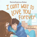 I Can't Wait to Love You Forever: A Big Brother Book - Paperback