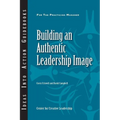 Building an Authentic Leadership Image - Paperback