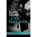 The Truth About Otis Battersby - Paperback