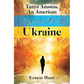 Tanya Anastas, An American Goes to Ukraine - Paperback