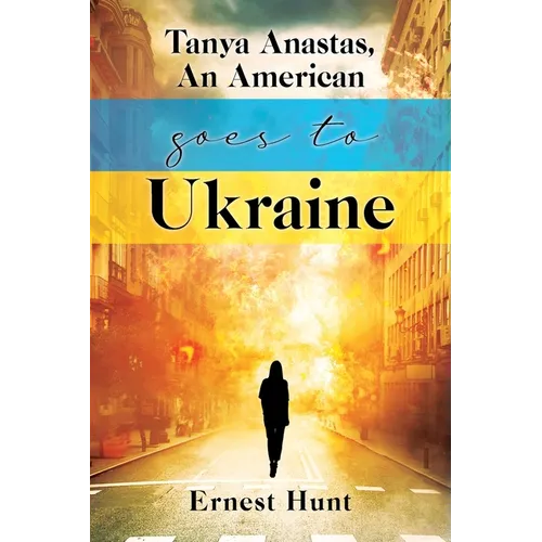 Tanya Anastas, An American Goes to Ukraine - Paperback