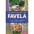 The Invention of the Favela - Paperback