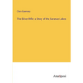 The Silver Rifle: a Story of the Saranac Lakes - Paperback