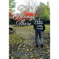 Not Always There: A Powerful Memoir of Love, Courage and Perseverance - Hardcover