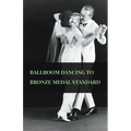 Ballroom Dancing to Bronze Medal Standard - Hardcover