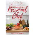 The Journal of a Personal Chef: The First 52 Weeks: Ideas and Musings from the Kitchen - Paperback