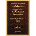 Suggestions On Academical Organization: With Especial Reference To Oxford (1868) - Paperback