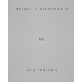 Brigitte Niedermair: Me and Fashion - Hardcover
