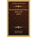Reverend Edward Taylor, 1642-1729 (1892) - Hardcover