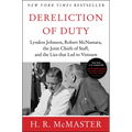 Dereliction of Duty: Johnson, McNamara, the Joint Chiefs of Staff, and the Lies That Led to Vietnam - Paperback