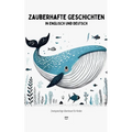 Zauberhafte Geschichten in Englisch und Deutsch: Zweisprachige Abenteuer für Kinder - Paperback