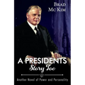 A Presidents Story Too: Another Novel of Power and Personality - Paperback
