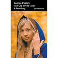George Peele's The Old Wives' Tale: A Retelling - Paperback