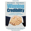 Winning Credibility: A Guide for Building a Business from Rags to Riches - Paperback