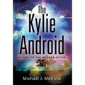 The Kylie Android - Hardcover