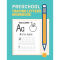 Preschool Tracing Letter Workbook: Letter tracing books for kids ages 3-5, Alphabet Handwriting Practice workbook for kids, Preschool writing Workbook - Paperback
