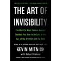 The Art of Invisibility: The World's Most Famous Hacker Teaches You How to Be Safe in the Age of Big Brother and Big Data - Paperback