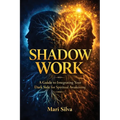 Shadow Work: A Guide to Integrating Your Dark Side for Spiritual Awakening - Paperback