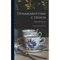 Dynamarhythmic Design; a Book of Structural Pattern - Hardcover