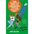 Did Everyone Have an Imaginary Friend (or Just Me)?: Adventures in Boyhood - Paperback
