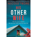 His Other Wife: An absolutely addictive and pulse-pounding psychological thriller with a jaw-dropping twist - Paperback