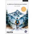 In Defence of Adventurous Mothers - Paperback