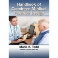 Handbook of Concierge Medical Practice Design - Paperback