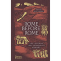 Rome Before Rome: The Legends That Shaped the Romans - Hardcover